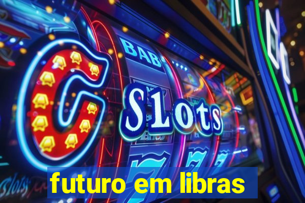 futuro em libras